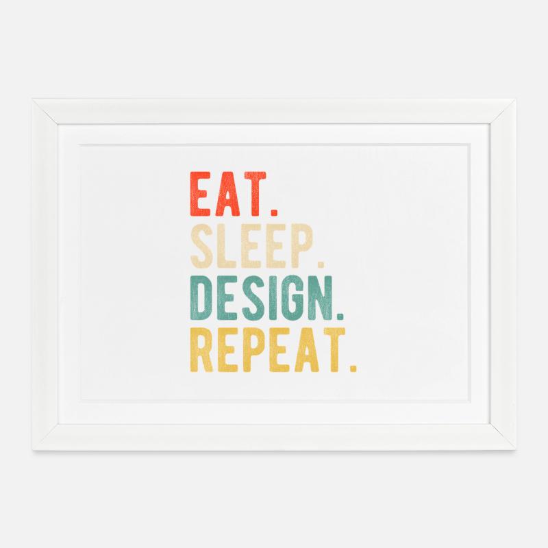 Eat Sleep Design Repiter Graphic Designer Saying - Framed poster (37 × 27 cm) - white