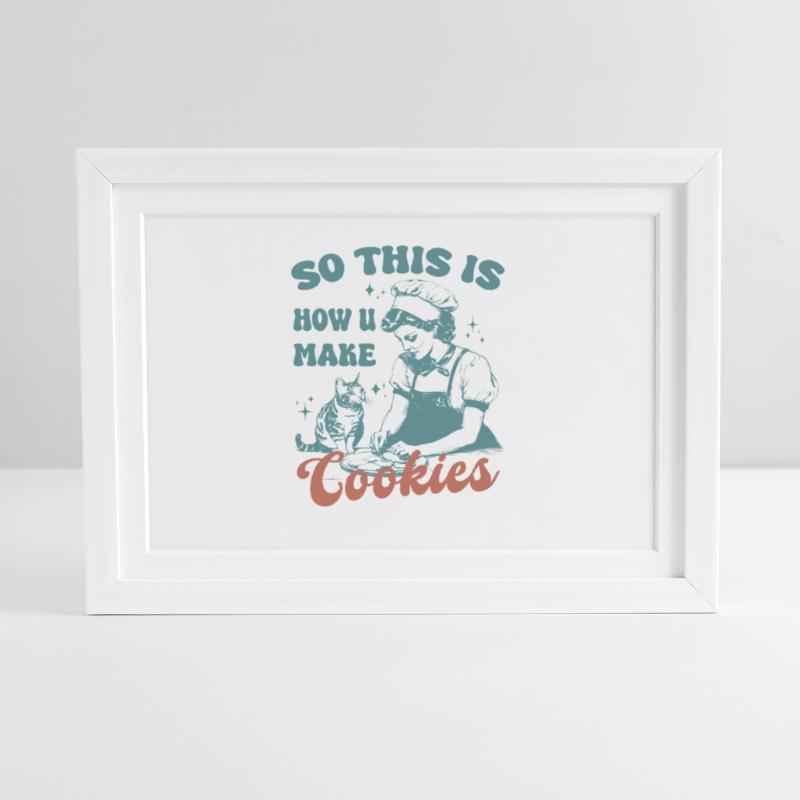 C’est donc comme ça que vous faites des biscuits chat mignon Affiche encadrée (37 × 27 cm)