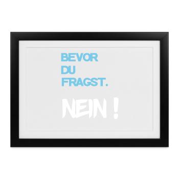 Cooler Spruch - Gerahmtes Poster (37 × 27 cm) - Schwarz - Vorne