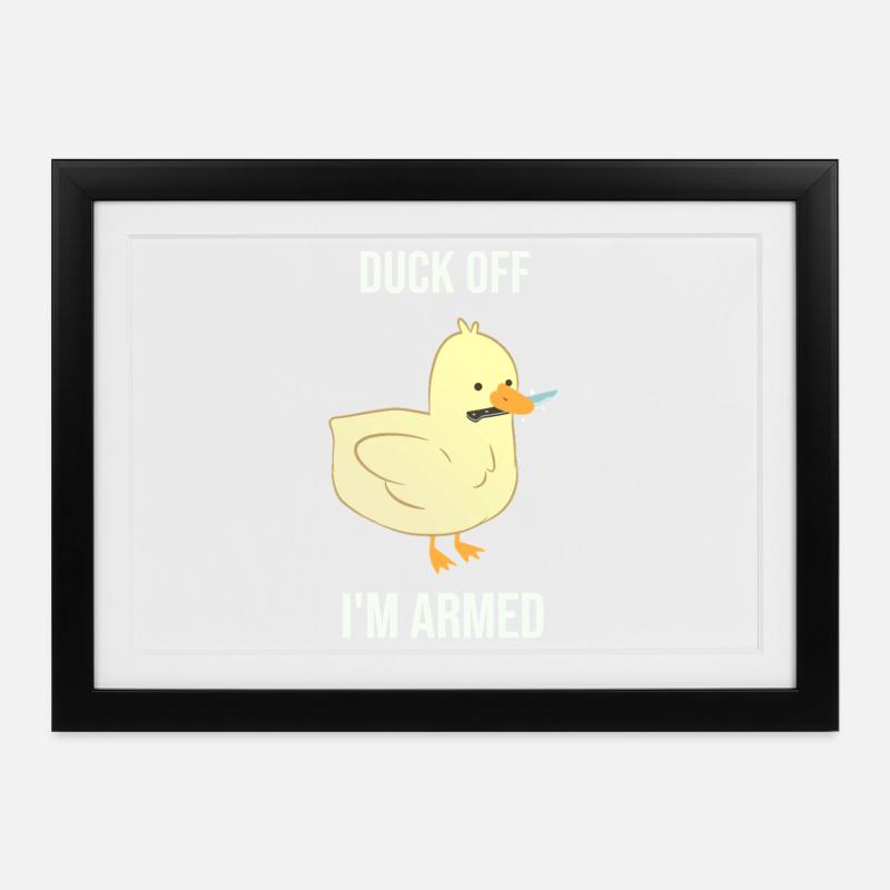 Duck Off I'm Armed - Framed poster (37 × 27 cm) - black