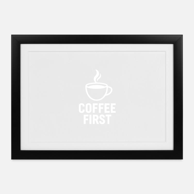 Coffee First – Minimal Coffee Design - Framed poster (37 × 27 cm) - black