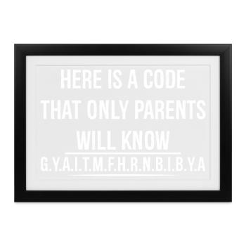 Hier ist ein Code, den nur Eltern kennen werden - Gerahmtes Poster (37 × 27 cm) - Schwarz - Vorne