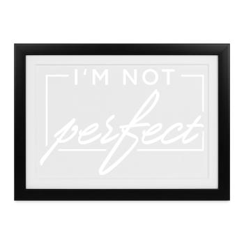 I m not perfect - Gerahmtes Poster (37 × 27 cm) - Schwarz - Vorne