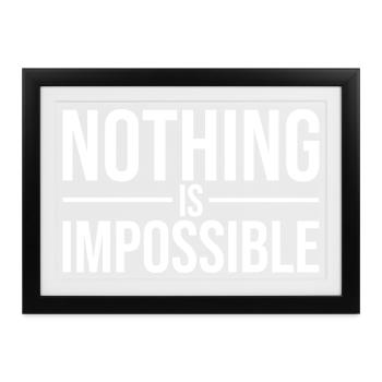 Nothing Is Impossible Fette Typografie - Gerahmtes Poster (37 × 27 cm) - Schwarz - Vorne
