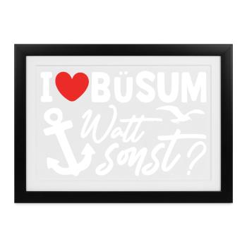 Nordsee Urlaub BÜSUM WATT SONST Lustiges - Gerahmtes Poster (37 × 27 cm) - Schwarz - Vorne