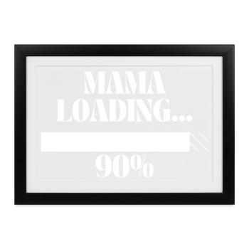 Mama Loading - Gerahmtes Poster (37 × 27 cm) - Schwarz - Vorne