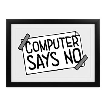 Computer Says No Lustig Programmierer Nerd Technik - Gerahmtes Poster (37 × 27 cm) - Schwarz - Vorne