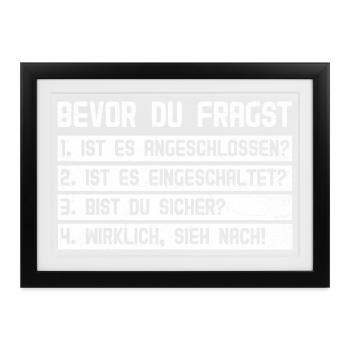 Computer BEVOR DU FRAGST 1.IST ES ANGESCHLOSSEN? - Gerahmtes Poster (37 × 27 cm) - Schwarz - Vorne