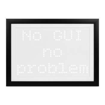 No GUI no problem - Gerahmtes Poster (37 × 27 cm) - Schwarz - Vorne