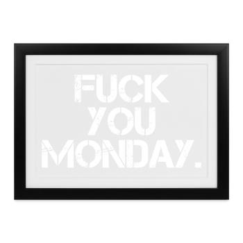 Fick dich Montag - Gerahmtes Poster (37 × 27 cm) - Schwarz - Vorne