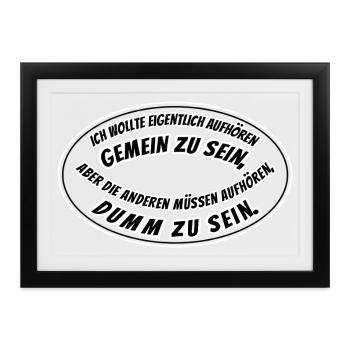 gemein und dumm - Gerahmtes Poster (37 × 27 cm) - Schwarz - Vorne