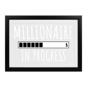 Millionaire In Progress – Motivations Design - Gerahmtes Poster (37 × 27 cm) - Schwarz - Vorne