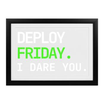 Deploy Friday – I Dare You DevOps Design - Gerahmtes Poster (37 × 27 cm) - Schwarz - Vorne