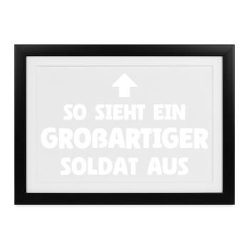 So sieht ein großartiger Soldat aus - Gerahmtes Poster (37 × 27 cm) - Schwarz - Vorne