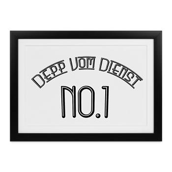 Depp vom Dienst No 1 - Gerahmtes Poster (37 × 27 cm) - Schwarz - Vorne