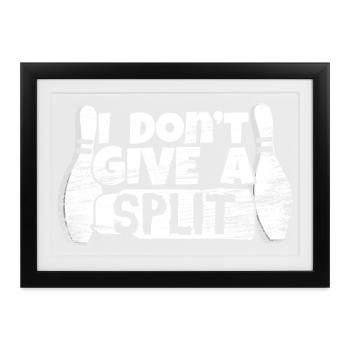I Don't Give A Split - Gerahmtes Poster (37 × 27 cm) - Schwarz - Vorne