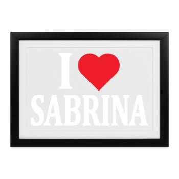T-Shirt I love Sabrina T-Shirt Geschenkidee - Gerahmtes Poster (37 × 27 cm) - Schwarz - Vorne