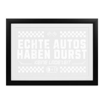 Echte Autos haben Durst keine Ladezeit - Gerahmtes Poster (37 × 27 cm) - Schwarz - Vorne