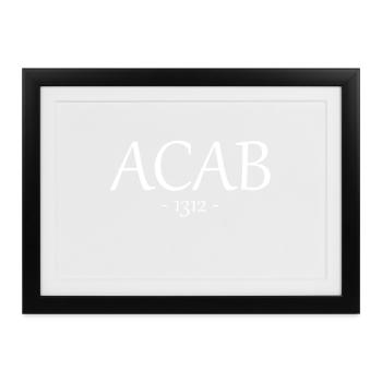 ACAB fuck the cops 1312 punk skin hooligan spruch - Gerahmtes Poster (37 × 27 cm) - Schwarz - Vorne