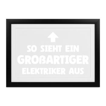 So sieht ein großartiger Elektriker aus - Gerahmtes Poster (37 × 27 cm) - Schwarz - Vorne