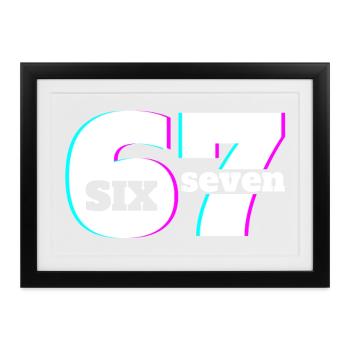 Six Seven 6 7 Meme Fun Design 67 - Gerahmtes Poster (37 × 27 cm) - Schwarz - Vorne