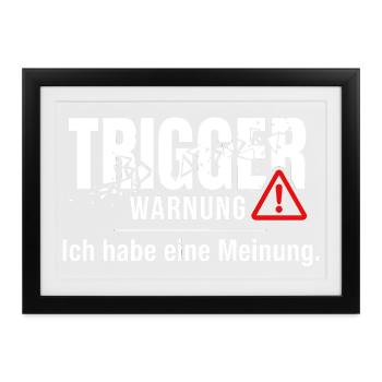Trigger Warnung - Meinung Politik Debatte Idee - Gerahmtes Poster (37 × 27 cm) - Schwarz - Vorne