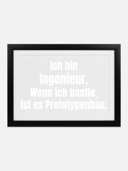 Ingenieur Prototypenbau Spruch - Gerahmtes Poster (37 × 27 cm) - Schwarz