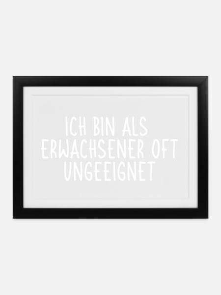Ich bin als Erwachsener oft ungeeignet - Gerahmtes Poster (37 × 27 cm) - Schwarz