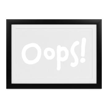 Oops! – I did it again... - Gerahmtes Poster (37 × 27 cm) - Schwarz - Vorne
