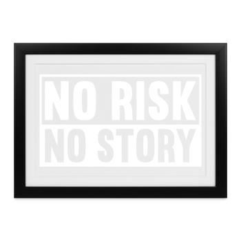 No Risk No Story - Gerahmtes Poster (37 × 27 cm) - Schwarz - Vorne