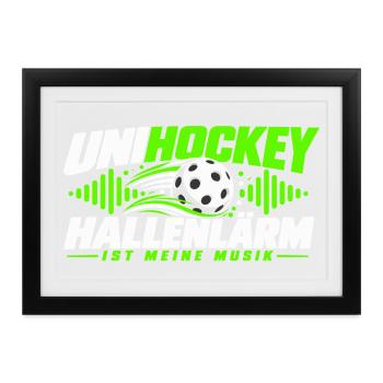 Unihockey Hallenlärm Shirt Meine Musik - Gerahmtes Poster (37 × 27 cm) - Schwarz - Vorne