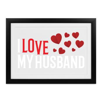 Ich liebe meinen Ehemann - Gerahmtes Poster (37 × 27 cm) - Schwarz - Vorne