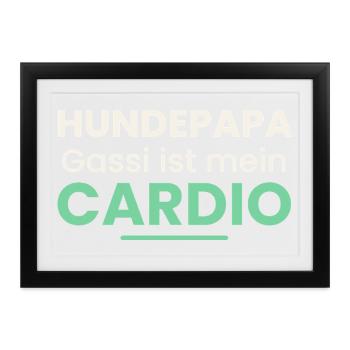 Hundepapa Shirt Gassi ist mein Cardio Lustig - Gerahmtes Poster (37 × 27 cm) - Schwarz - Vorne