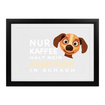 Lustiger Spruch, Kaffee hält Aggromon in Schach - Gerahmtes Poster (37 × 27 cm) - Schwarz - Vorne