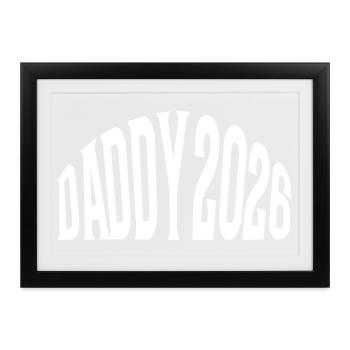 Daddy 2026 - Gerahmtes Poster (37 × 27 cm) - Schwarz - Vorne
