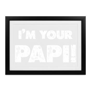 Ich bin dein Papi - Gerahmtes Poster (37 × 27 cm) - Schwarz - Vorne