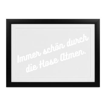HN Durch die Hose Atmen - Script - Gerahmtes Poster (37 × 27 cm) - Schwarz - Vorne