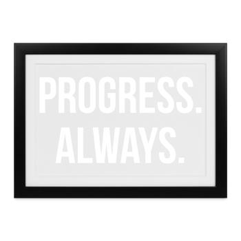 PROGRESS. ALWAYS. | Greyline Official - Gerahmtes Poster (37 × 27 cm) - Schwarz - Vorne