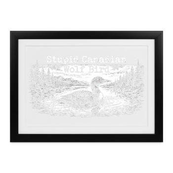 Stupid Canadian Wolf Bird Funny Loon Humor - Gerahmtes Poster (37 × 27 cm) - Schwarz - Vorne