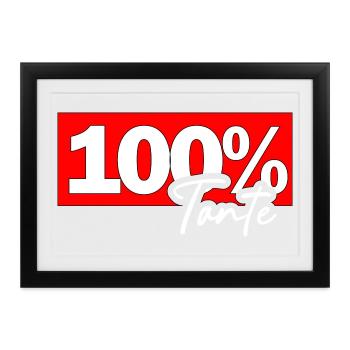100% Tante Shirtdesign - Gerahmtes Poster (37 × 27 cm) - Schwarz - Vorne