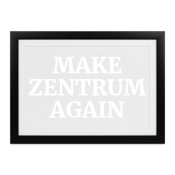 Make Zentrum Again - Gerahmtes Poster (37 × 27 cm) - Schwarz - Vorne