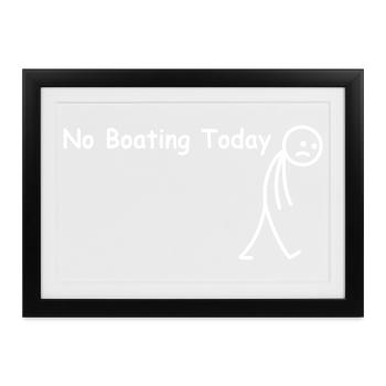 Heute kein Bootfahren – lustiger Bootsfahrer - Gerahmtes Poster (37 × 27 cm) - Schwarz - Vorne