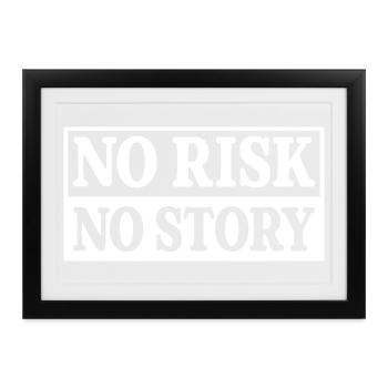 No Risk No Story - Gerahmtes Poster (37 × 27 cm) - Schwarz - Vorne