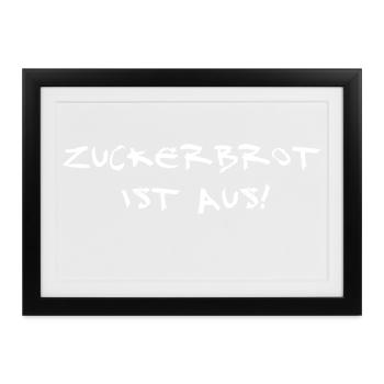 Zuckerbrot ist aus - Gerahmtes Poster (37 × 27 cm) - Schwarz - Vorne