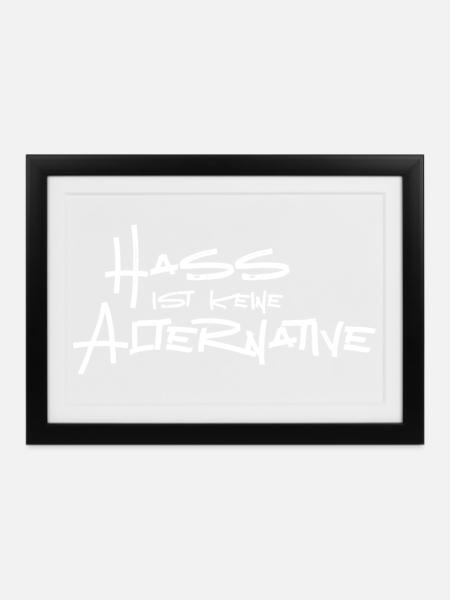 Hass ist keine Alternative - Gerahmtes Poster (37 × 27 cm) - Schwarz