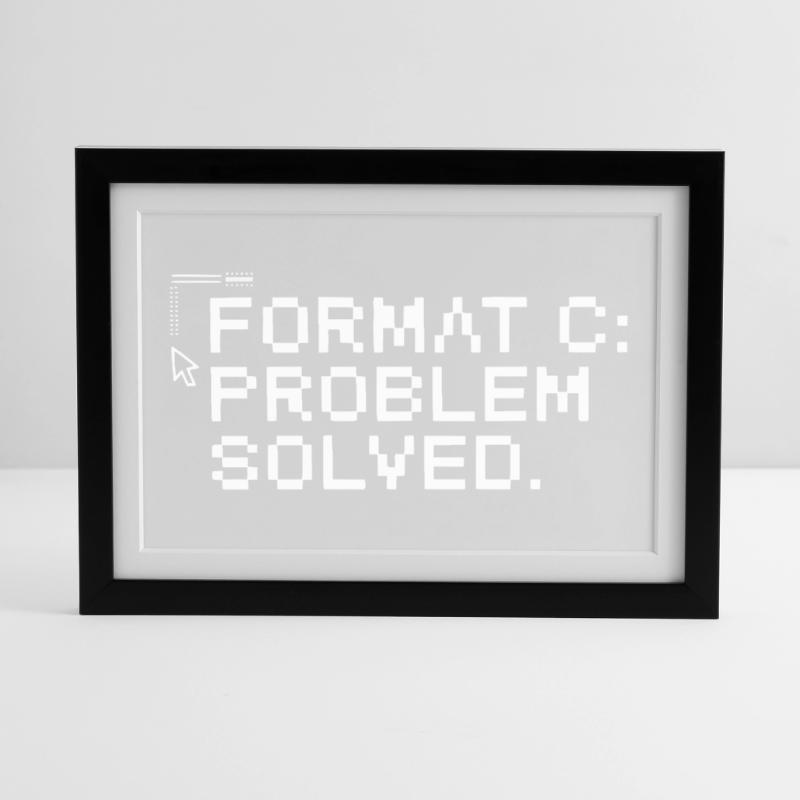 Format c: problem solved. Gerahmtes Poster (37 × 27 cm)