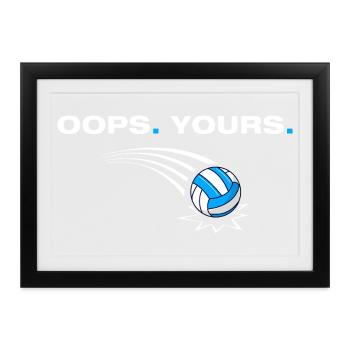 Oops. yours. Volleyball Volleyballspieler - Gerahmtes Poster (37 × 27 cm) - Schwarz - Vorne