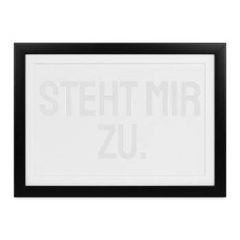 Steht mir zu. Helles Design für dunkle Produkte. - Gerahmtes Poster (37 × 27 cm) - Schwarz - Vorne