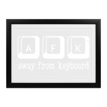 AFK weg von der Tastatur - Gerahmtes Poster (37 × 27 cm) - Schwarz - Vorne