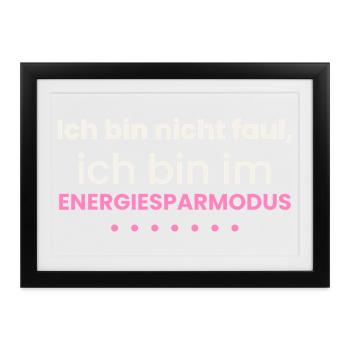 Nicht faul Energiesparmodus Lustiges Shirt Spruch - Gerahmtes Poster (37 × 27 cm) - Schwarz - Vorne